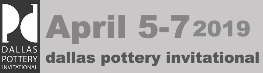 The Dallas Pottery Invitational April 5 – 7