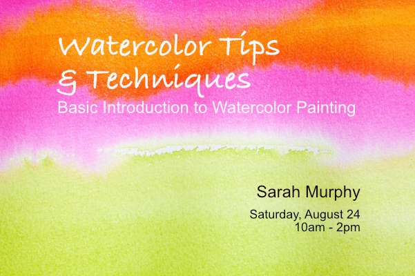 Watercolor tips & techniques with Sarah Murphy August 24