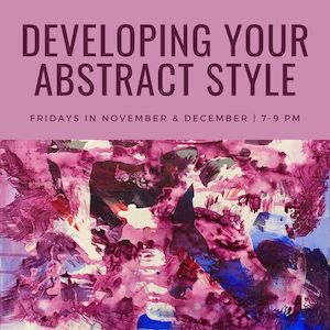 Developing Your Abstract Style – Fridays In Nov.