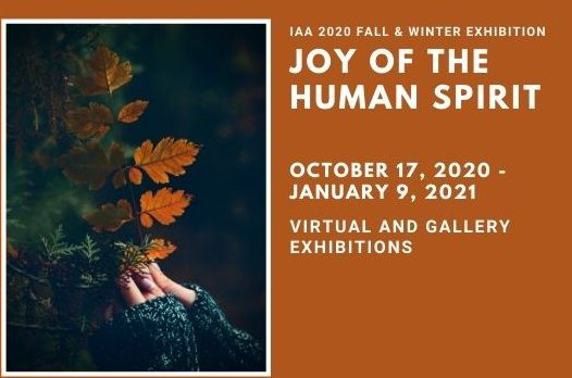 IAA’s Fall/Winter Virtual & Gallery Exhibits: Joy of the Human Spirit