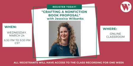 “Crafting a Nonfiction Book Proposal” ONLINE with Jessica Wilbanks