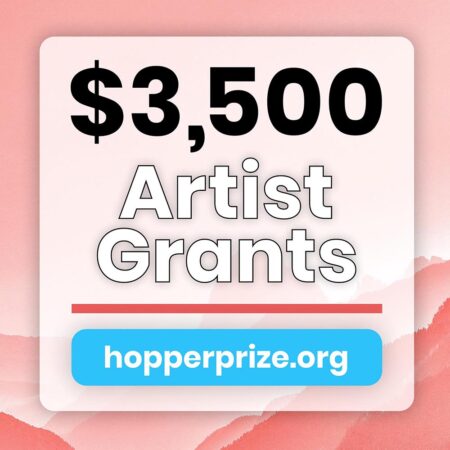 The Hopper Prize Fall 2022 | $3,500 & $1,000 Artist Grants