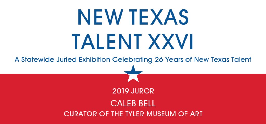 New Texas Talent XXVI call for entries