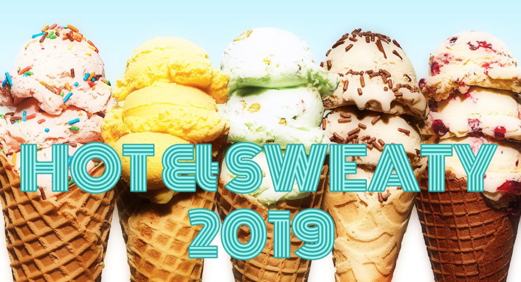 HOT & SWEATY 2019 opens June 8th